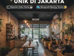Rekomendasi Kafe Unik yang Nyaman Untuk Tempat Kerja atau Nongkrong Bareng Teman di Jakarta