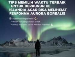 Tips Memilih Waktu Terbaik Untuk Berkunjung ke Islandia Agar Bisa Melihat Fenomena Aurora Borealis