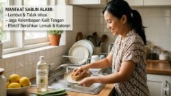 Manfaat Menggunakan Sabun Cuci Piring Alami Yang Lembut Di Kulit Tangan Sensitif